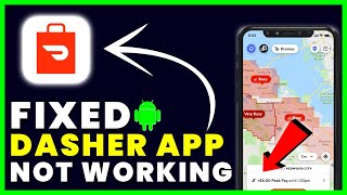 Dasher App Not Working: How to Fix Dasher App Not Working