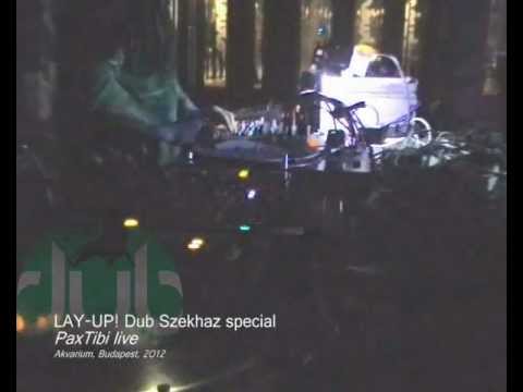 LAY-UP! Dub Székház speciál - PaxTibi live act @ Akvárium, Budapest