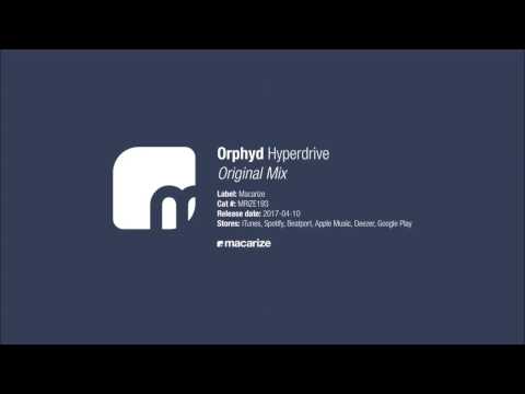 Orphyd - Hyperdrive (Original Mix) [Macarize]