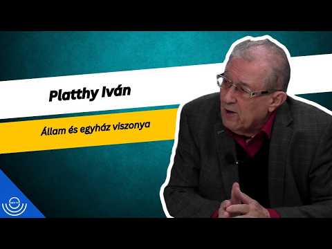 Pirkadat: Platthy Iván – Állam és egyház viszonya