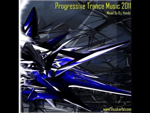 Progressive Psy Trance 2011 Mixed By Dj Hands (http://www.muskaria.com)