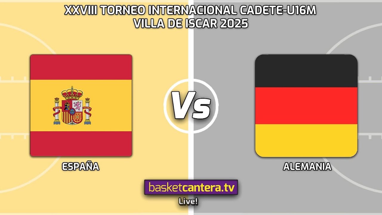 U16M. ESPAÑA vs ALEMANIA.- XXVIII TORNEO INTERNACIONAL DE ÍSCAR 2025