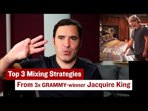 Top 3 Mixing Strategies from Jacquire King (3x GRAMMY-winner)