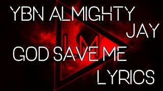 YBN Almighty Jay &quot;God Save Me&quot; Lyrics by LyricalMusic