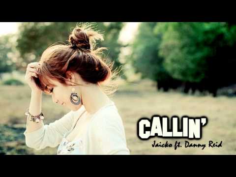 ♔ Callin - Jaicko ft. Danny Reid