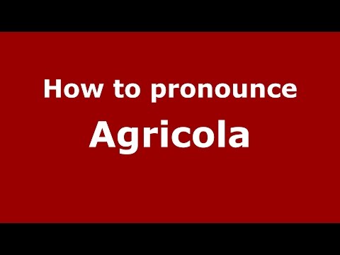 How to pronounce Agricola