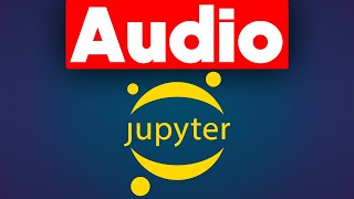 How to insert Audio File in Jupyter Notebook Python