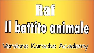 Raf - Il  Battito animale (Versione Karaoke Academy Italia)