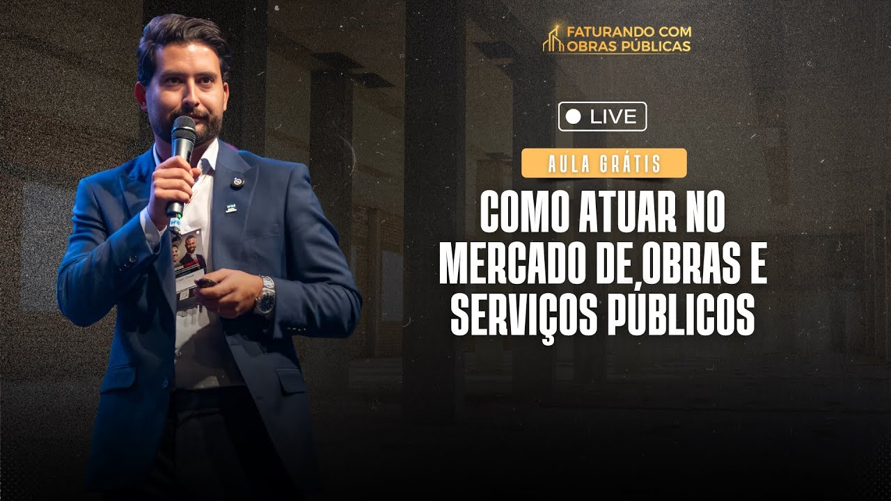 LIVE 🔴 Como Atuar no Mercado de Obras e Serviços Públicos Mesmo do Zero Sem Capital