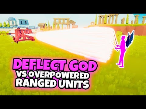 DEFLECT GOD VS OVERPOWERED RANGED UNITS | TABS V3.1 GAMEPLAY