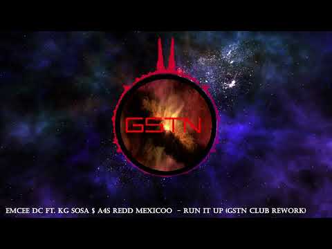 Emcee DC Ft KG Sosa & A4s Redd Mexicoo - Run It Up (GSTN Club Rework)