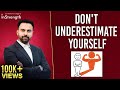 Don T Underestimate YOURSELF Dr Ashwin Vijay