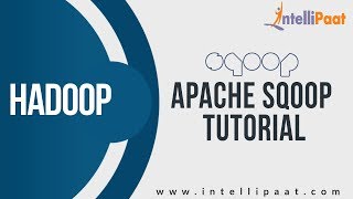 Apache Sqoop Tutorial | Hadoop Tutorial | Online Hadoao Training | Intellipaat