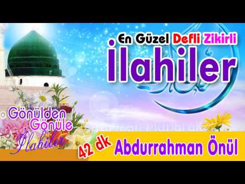 En Güzel Defli Zikirli İlahiler - Abdurrahman Önül         Ful Albüm 2016