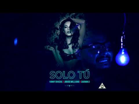 Solo Tu - Vinny Rivera X Jorgie Milliano X Darmiko
