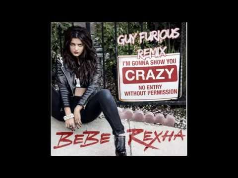Bebe Rexha - I'm Gonna Show You Crazy (Guy Furious Remix)