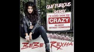 Bebe Rexha - I&#39;m Gonna Show You Crazy (Guy Furious Remix)