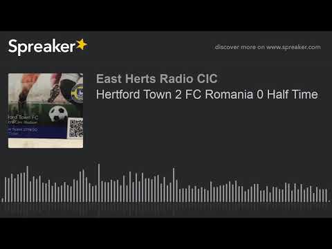 Hertford Town 2 FC Romania 0 Half Time