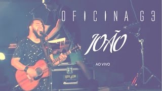 Oficina G3 | João (Ao Vivo)