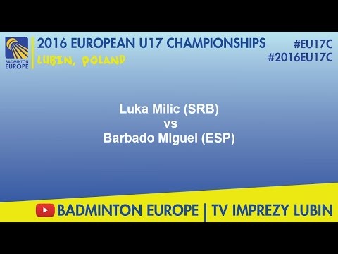 #2016EU17C Lubin - Luka Milic (SRB) VS Barbado Miguel (ESP)