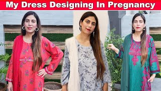 Dress Designing Ideas In Pregnancy My Maternity Clothes | Life With Amna