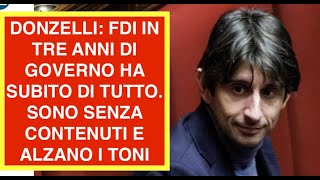 DONZELLI: FDI IN TRE ANNI DI GOVERNO HA SUBITO DI TUTTO. SONO SENZA CONTENUTI E ALZANO I TONI