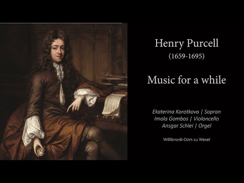 Henry Purcell: Music for a While | Ekaterina Korotkova | Imola Gombos | Ansgar Schlei | Dom Wesel
