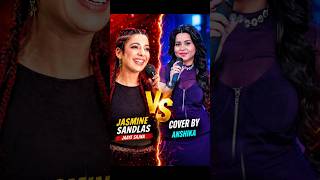 Download lagu Jaiye Sajna - who Sang it Better? Jasmine vs Anshika #shorts mp3