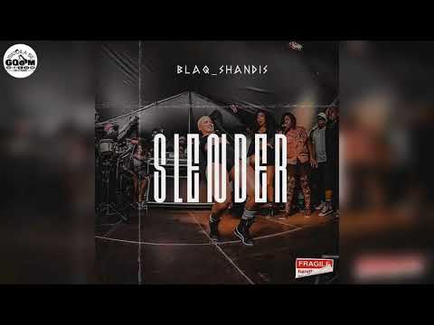 BlaqShandis[Makatshana & BlaqKiid]-Slender