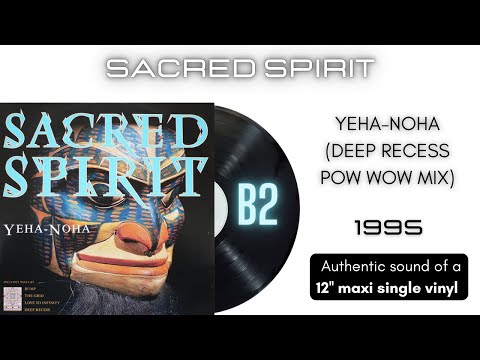 Sacred Spirit - Yeha Noha (Deep Recess Pow Pow Mix) [12'' maxi single]