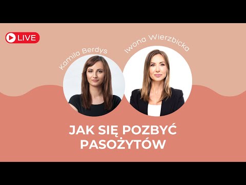 Jak się pozbyć pasożytów | Iwona Wierzbicka LIVE