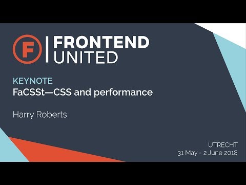 Harry Roberts: FaCSSt—CSS and Performance