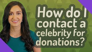 How do I contact a celebrity for donations?