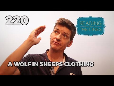 Reading Between the Lines 220 - A Wolf in Sheeps Clothing