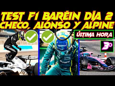 TEST F1 EN BARÉIN, DÍA 2 A FONDO, SUSTO CADILLAC F1 CON CHECO, ALONSO FUERA FANTASMAS, A526 BRUTAL