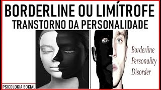 BORDERLINE - TRANSTORNO DA PERSONALIDADE - PSICOLOGIA SOCIAL