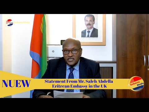 Embassy Media NUEW 2021 - Statement From Mr. Saleh Abdella - Eritrean Embassy in the UK