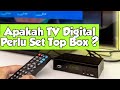 Apakah Tv Digital Perlu Set Top Box