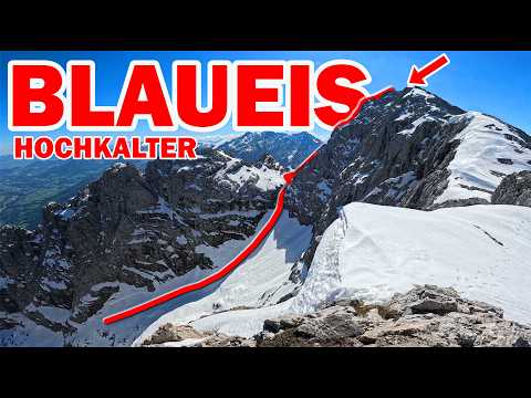 HOCHKALTER ÜBER BLAUEIS | WAHNSINN die letzte Hochtour der nördlichen Alpen #berchtesgaden