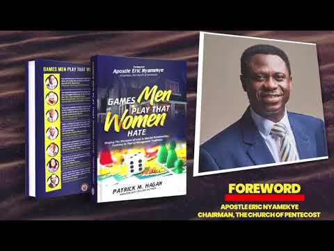 Apostle Eric Nyamekye forewords the book: Games MEN Play That WOMEN Hate