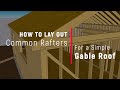 Common Rafter Layout: How to Measure, Mark, and Cut Rafters for a Gable Roof