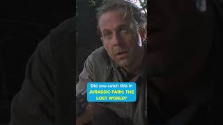 Did you catch this in JURASSIC PARK: THE LOST WORLD