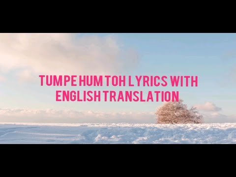 Tum pe hum Toh lyrics with English translation