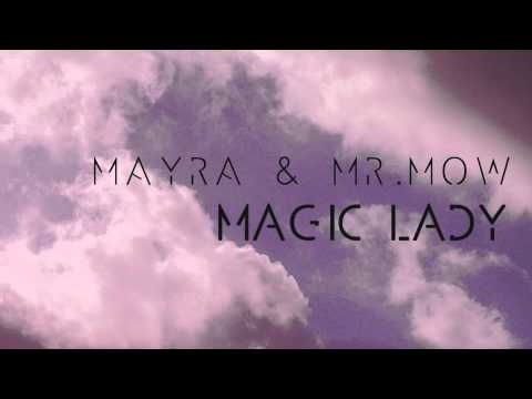 'Magic Lady' by Mayra & Mr.Mow