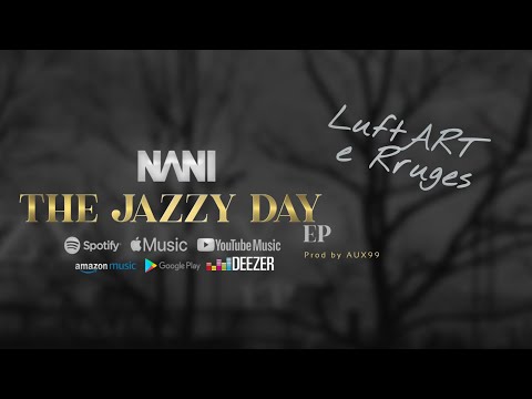 NANI 039 - Luftart e Rruges / The Jazzy Day EP - Prod by AUX99