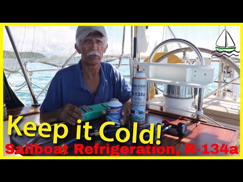 Sailboat Refrigeration, (Keep It Cool! ), R-134a, Seafrost, Patrick Childress Sailing Video #11