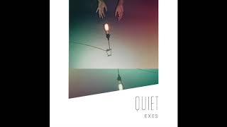 Quiet - EXES