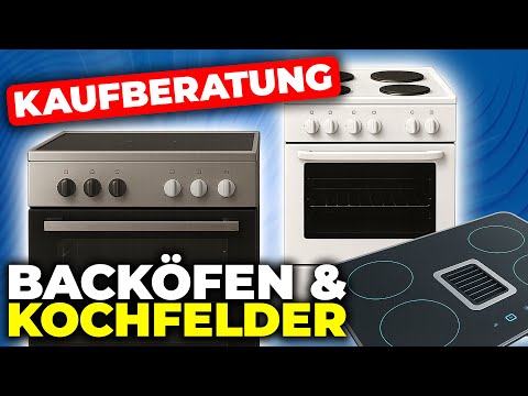 Backofen kaufen: Die große Backofen- & Kochfeld-Kaufberatung!