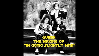 Queen The Making Of I&#39;m Going Slightly Mad Freddie Mercury