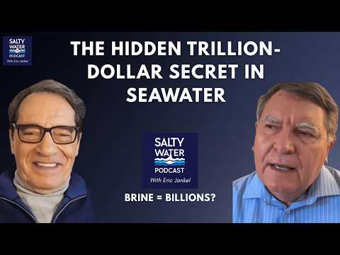 Brine Valorization PodcastThe Hidden Trillion-Dollar Secret in Seawater | Salty Water Podcast with Eric JankelIs seawater just a source of drink...